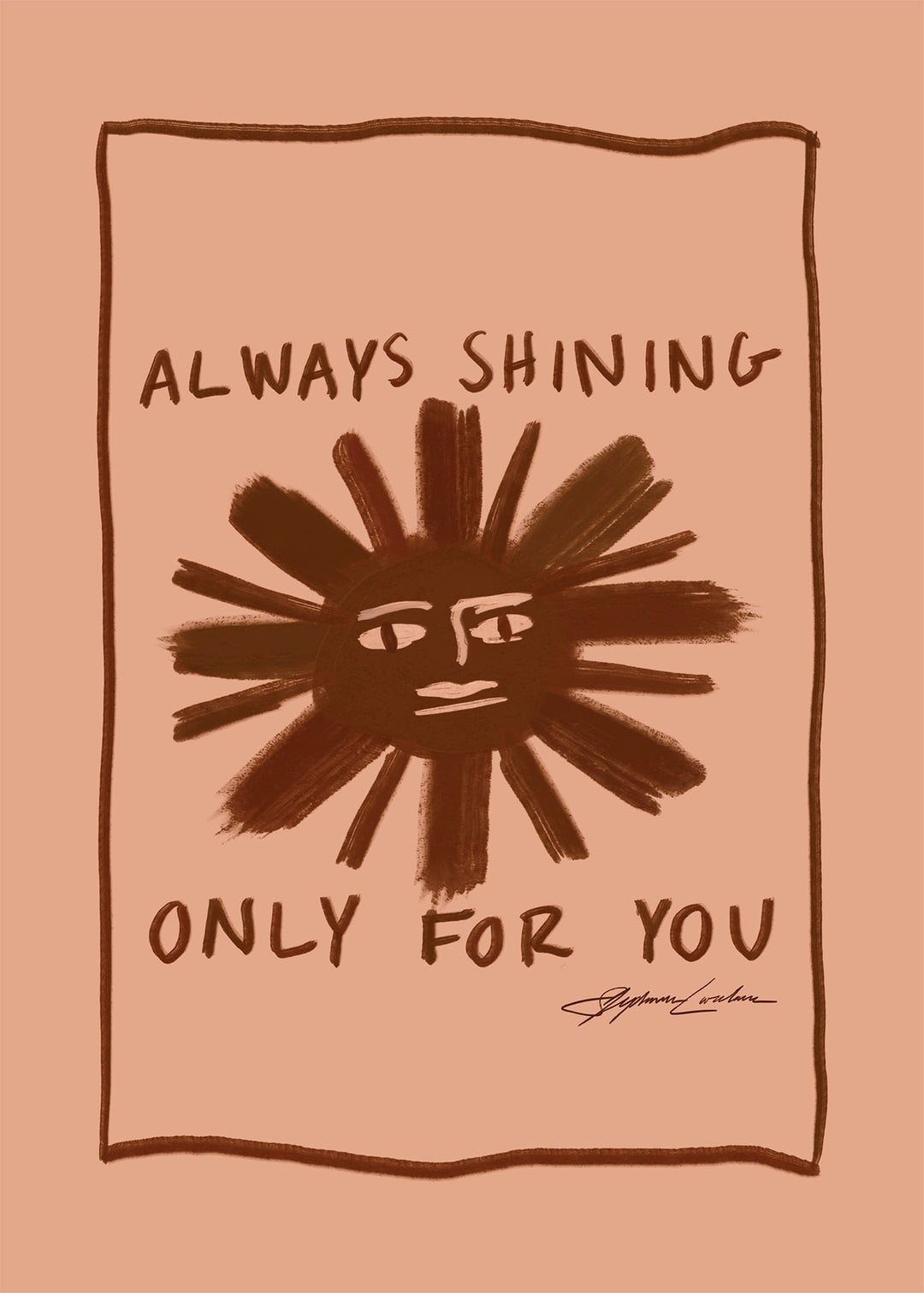 Always Shining Only For You